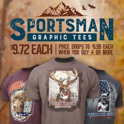 Sportsman's Graphic Tees $9.72. Buy 4 or more and $6.99 each (Free S/H over $25)