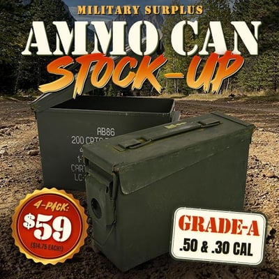 Ammo Can Stock-Up: Military Surplus Grade A .50 & .30 Cal - 4 Pack - $59.99 (Free S/H over $25)