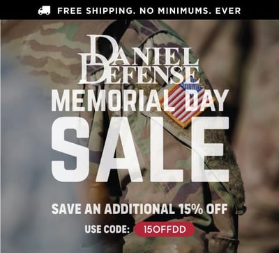 Memorial Day SALE Starts Now! - Save Additional 15% Off Daniel Defense With Code "15OFFDD" (Free S/H)