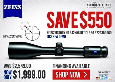 Save $550 on Zeiss Victory HT 3-12x56 Reticle 60 Like New demo - $1999