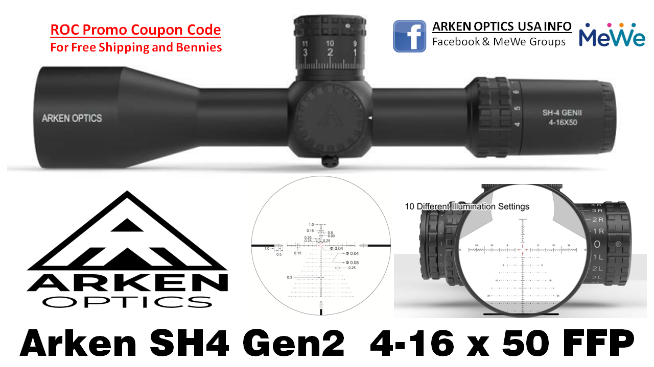 Arken Optics USA - NEW SH4 GEN2 4-16x50 MOA/MIL VPR reticle with Illumination - $399.99 