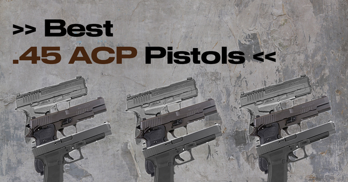 5 Best 45 ACP Pistols