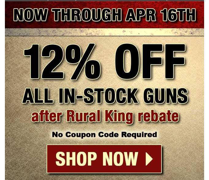 Get 12 Off All In Stock Guns After Rural King Rebate Gun deals