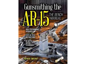 Gunsmithing the AR-15 The Bench Manual" Book by Patrick Sweeney - 447441"
