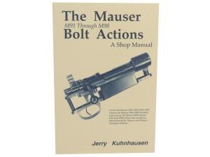 The Mauser Bolt Actions: M91 Through M98, A Shop Manual by Jerry Kuhnhausen - 661999