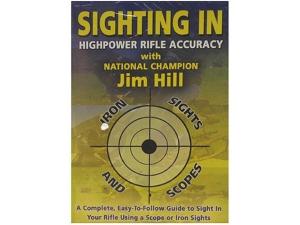 Gun Video Highpower Rifle Accuracy: Sighting in Iron Sights and Scopes with Jim Hill" DVD - 382245"
